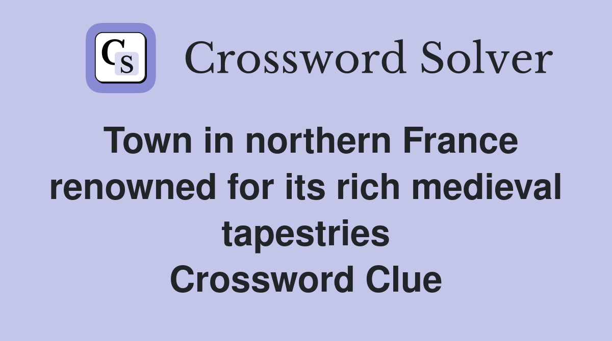 Town in northern France renowned for its rich medieval tapestries